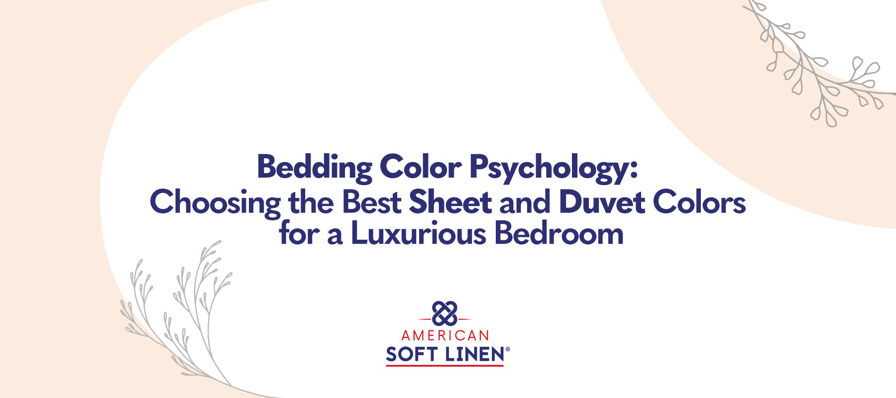 Bedding Color Psychology: Choosing the Best Sheet and Duvet Colors for a Luxurious Bedroom