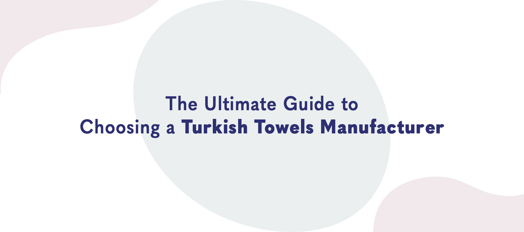 The Ultimate Guide to Choosing a Turkish Towels Manufacturer | American Soft Linen