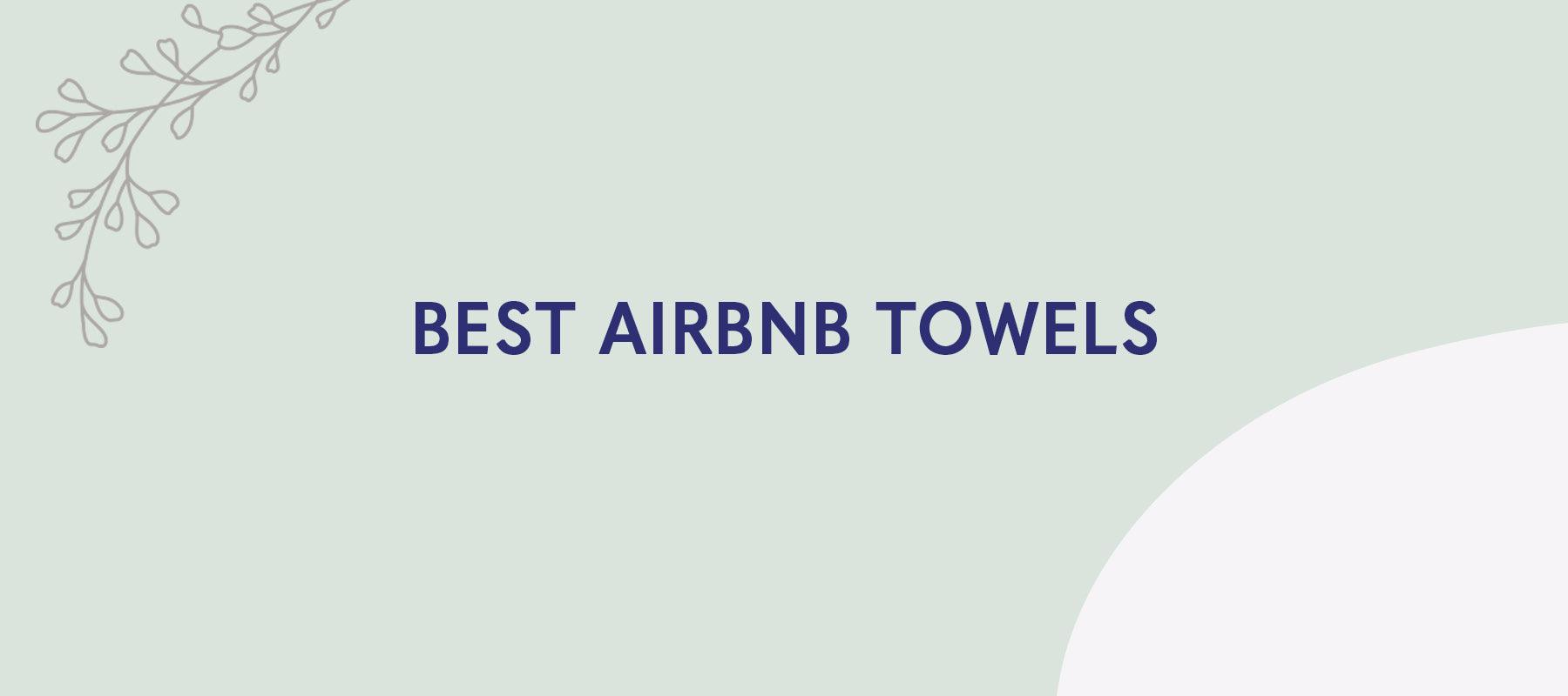 Best Airbnb Towels - American Soft Linen