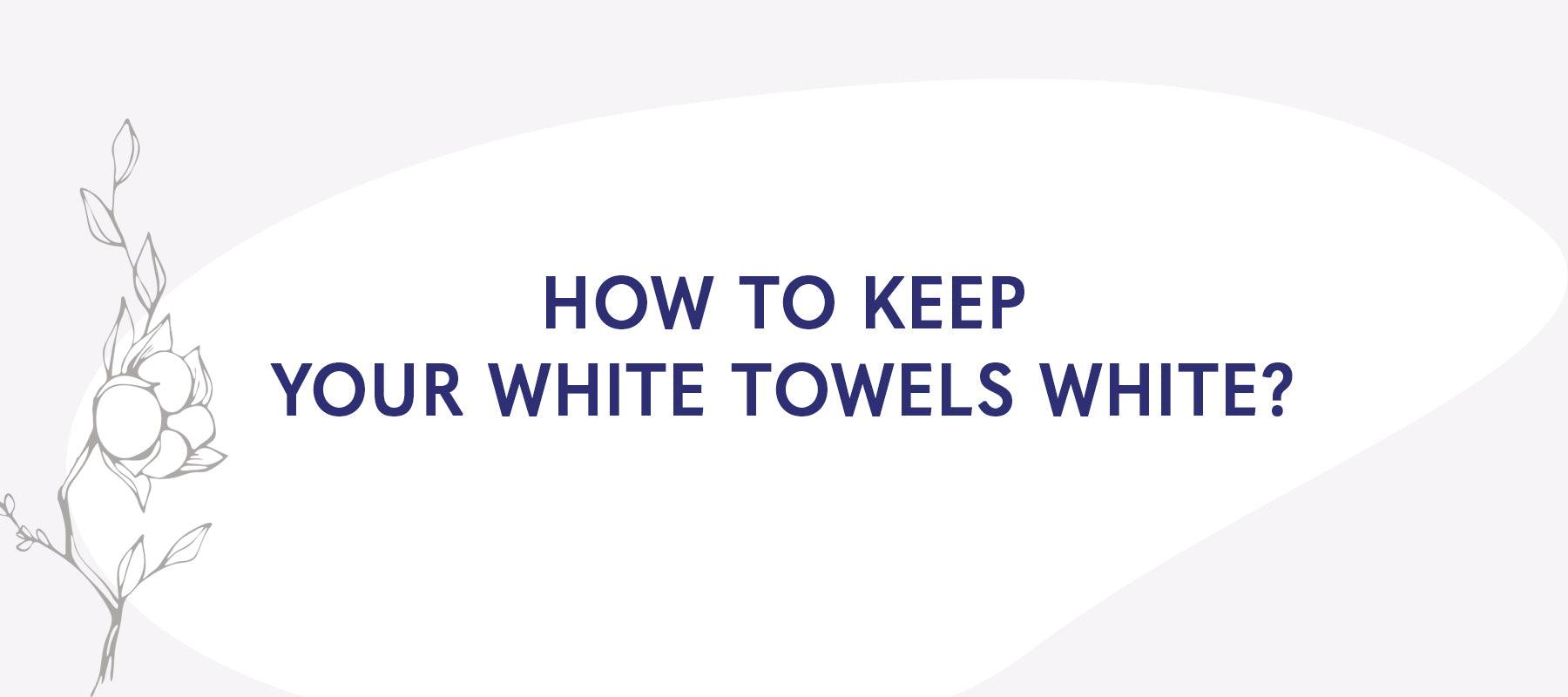 How to Keep Your White Towels White - American Soft Linen