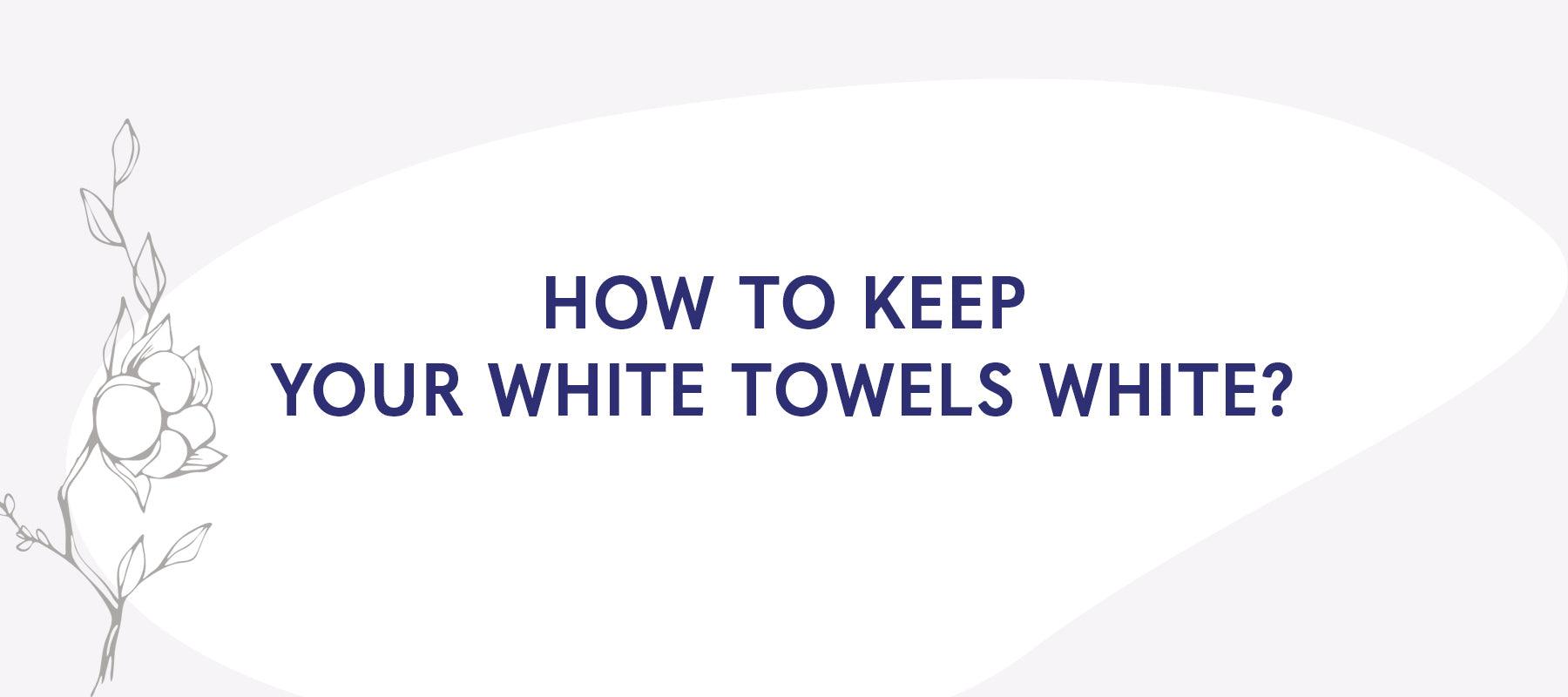 How To Keep Your White Towels White