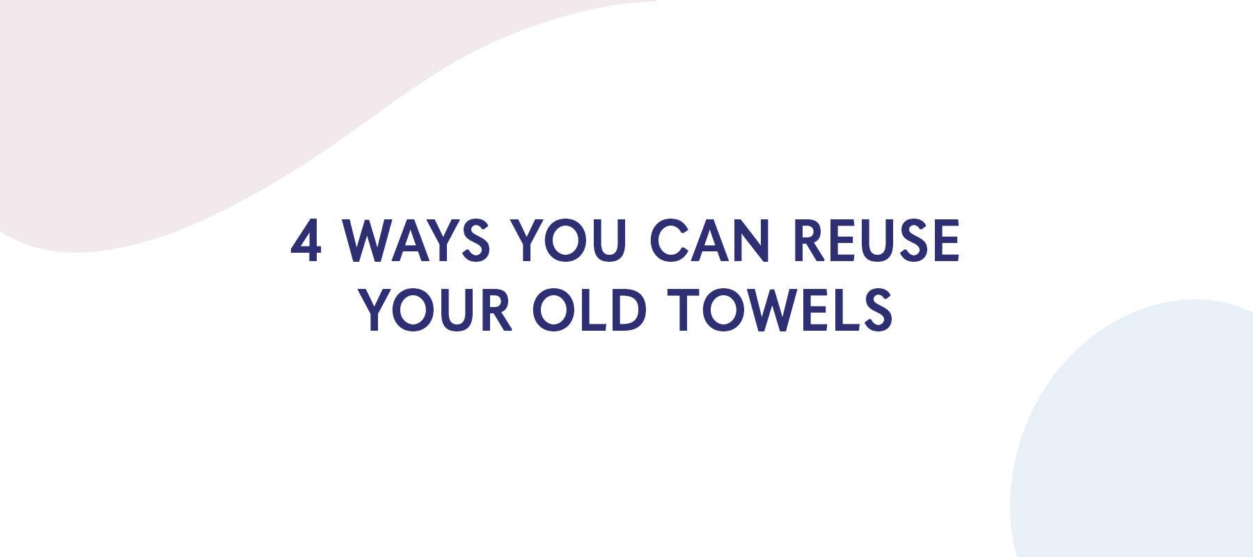 4 Ways You Can Reuse Your Old Towels - American Soft Linen