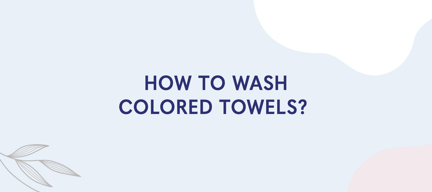 How to Wash Colored Towels? - American Soft Linen
