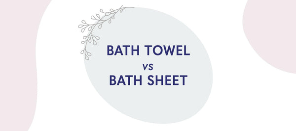Bath Towel vs. Bath Sheet - American Soft Linen