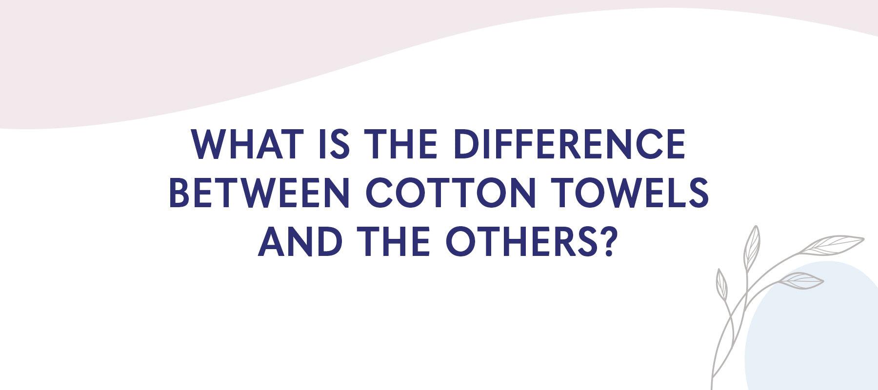 What is the Difference Between Cotton Towels and the Others? - American Soft Linen