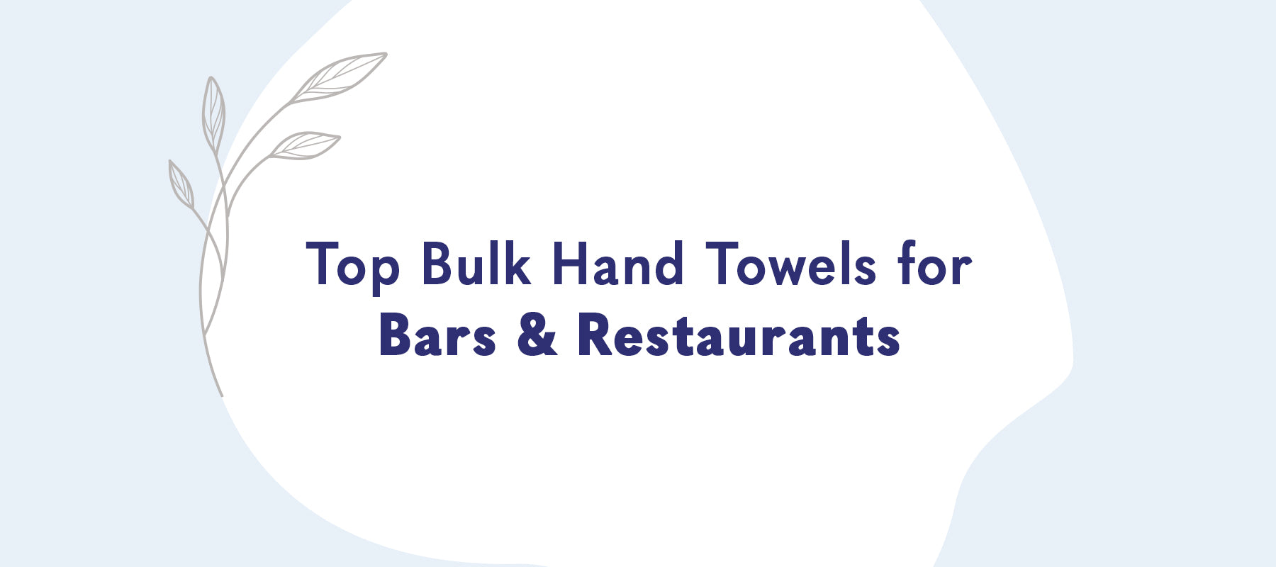 Top Bulk Hand Towels for Bars & Restaurants
