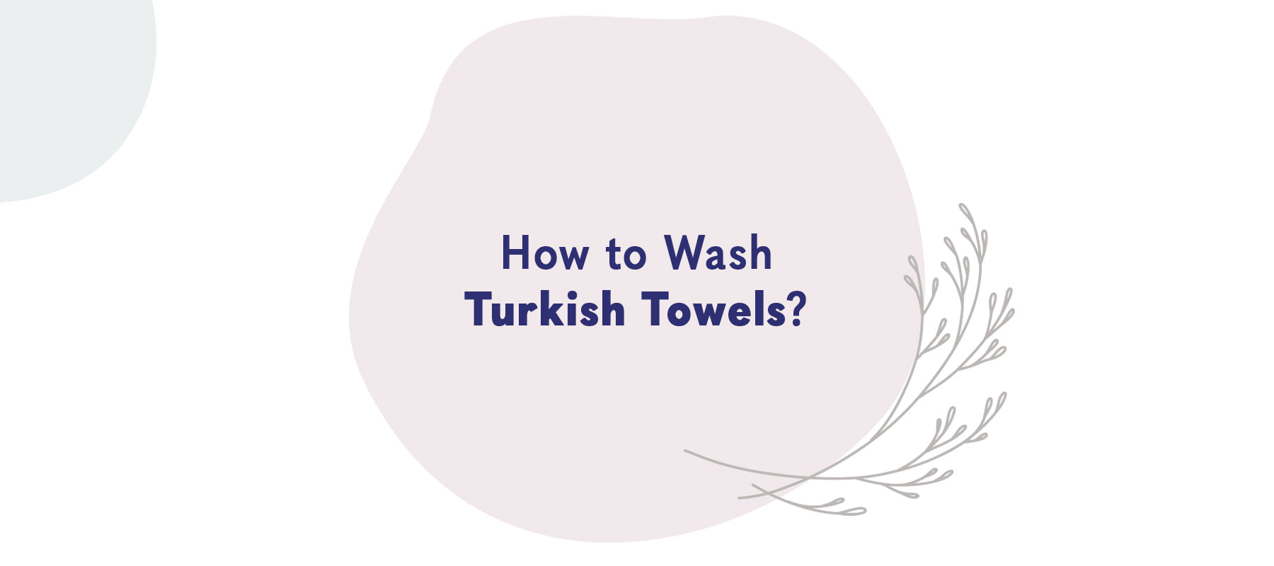 How to Wash Turkish Towels?