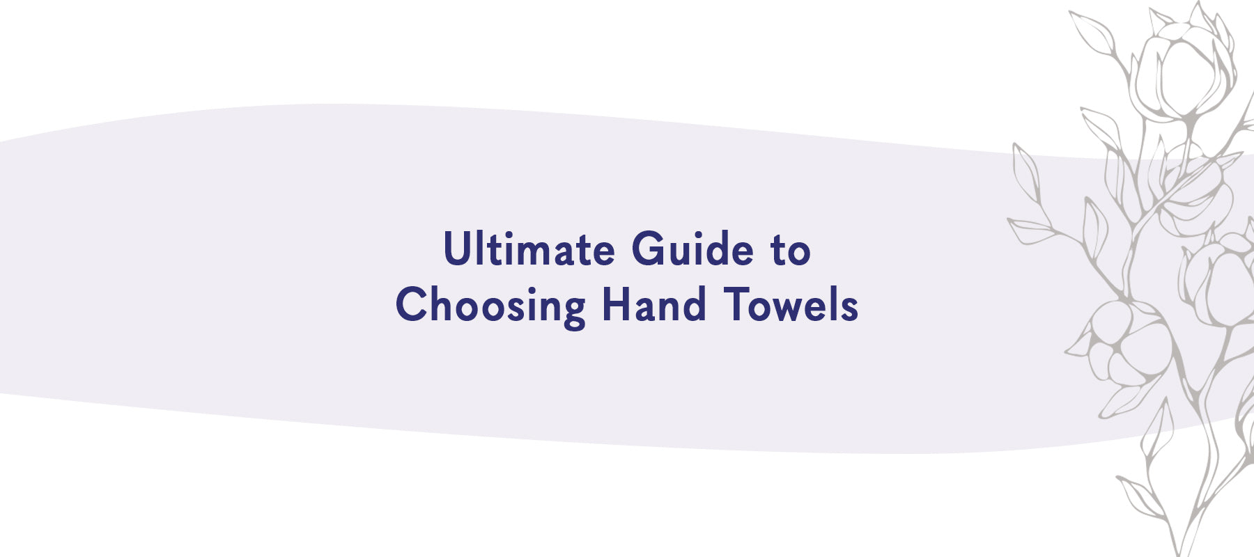 Ultimate Guide to Choosing Hand Towels