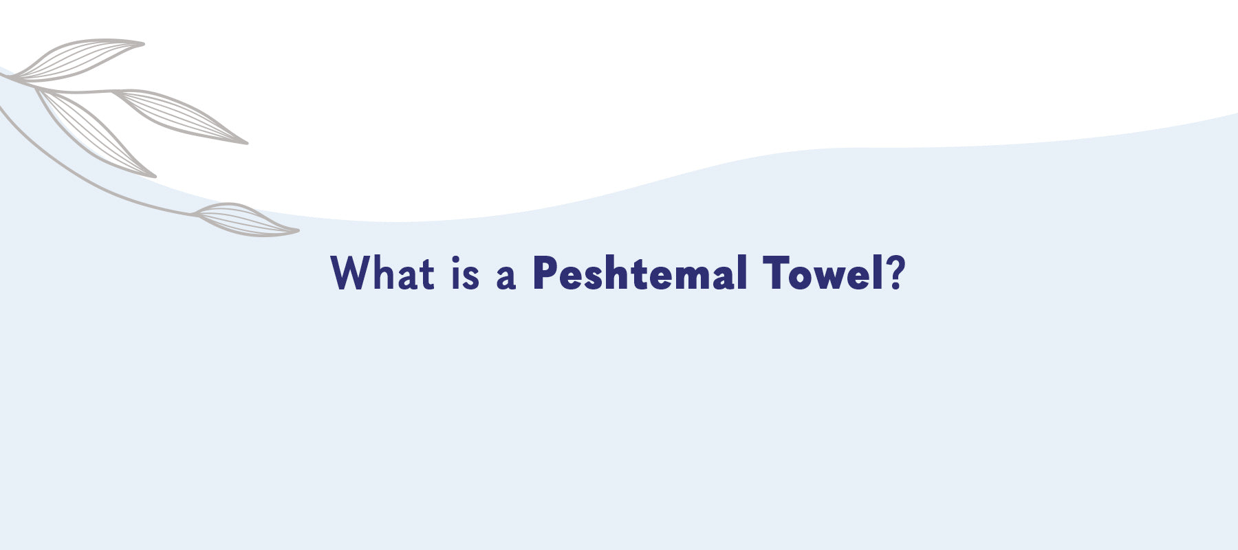 What is A Peshtemal Towel?